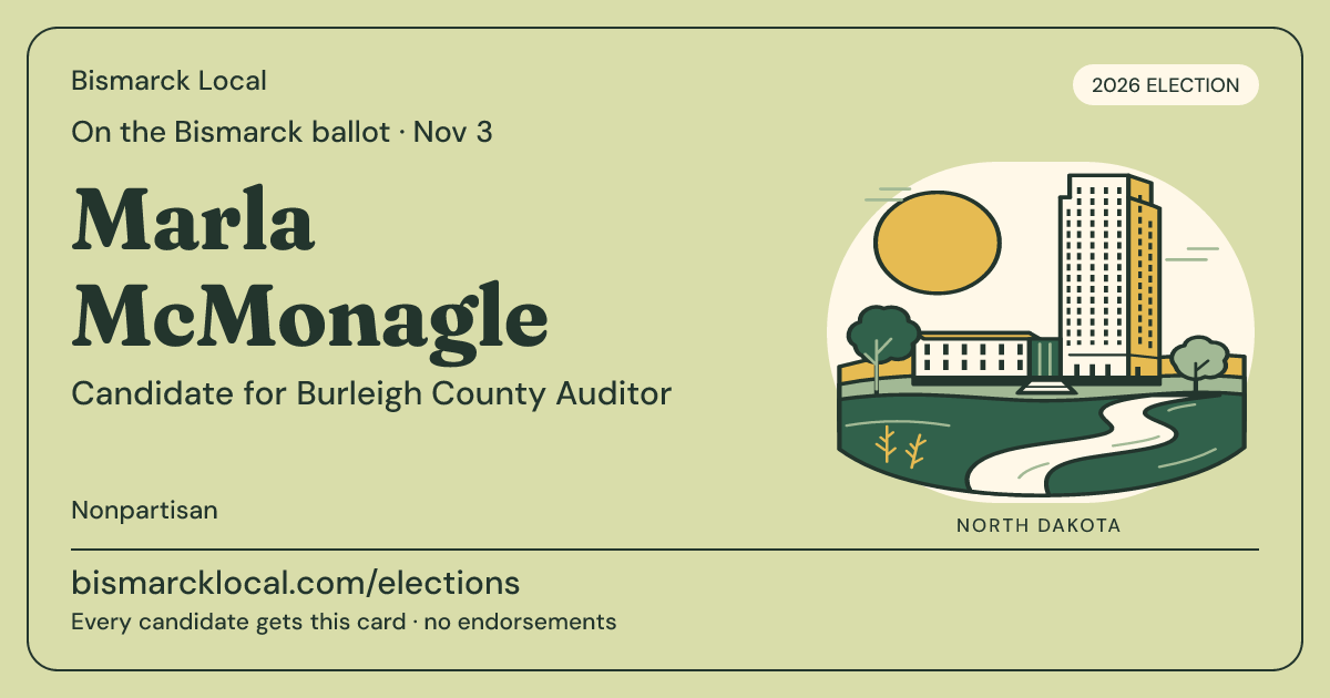Marla McMonagle, Burleigh County Auditor, November 3, 2026 — Bismarck Local candidate card