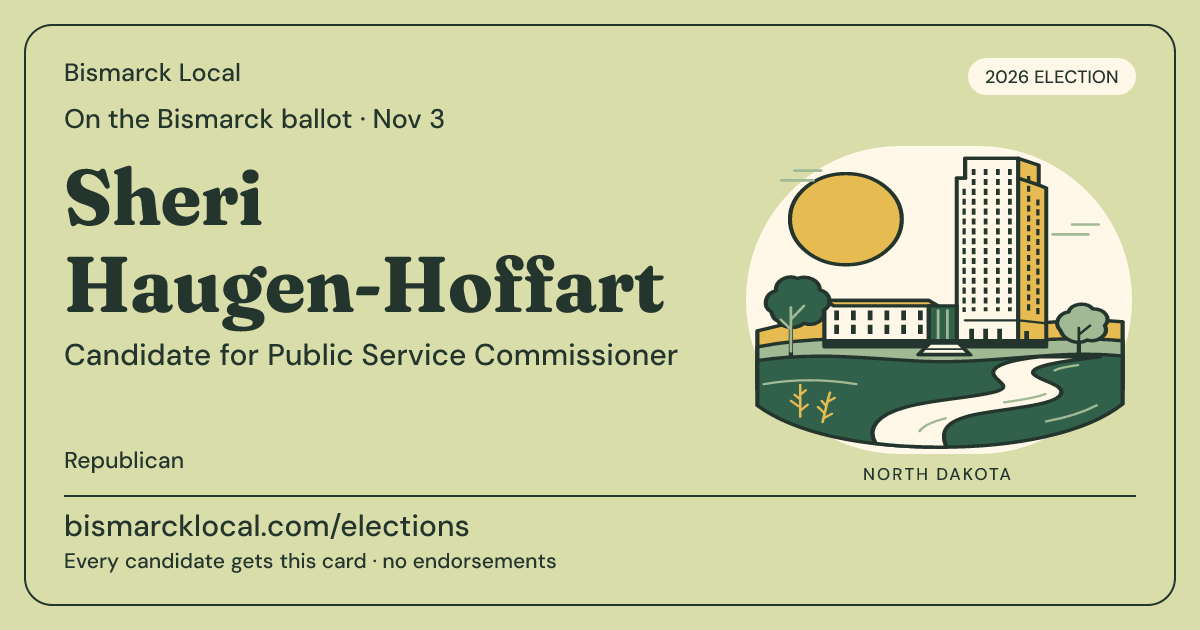 Sheri Haugen-Hoffart, Public Service Commissioner, November 3, 2026 — Bismarck Local candidate card