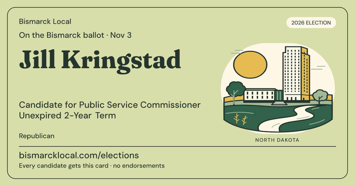 Jill Kringstad, Public Service Commissioner Unexpired 2-Year Term, November 3, 2026 — Bismarck Local candidate card