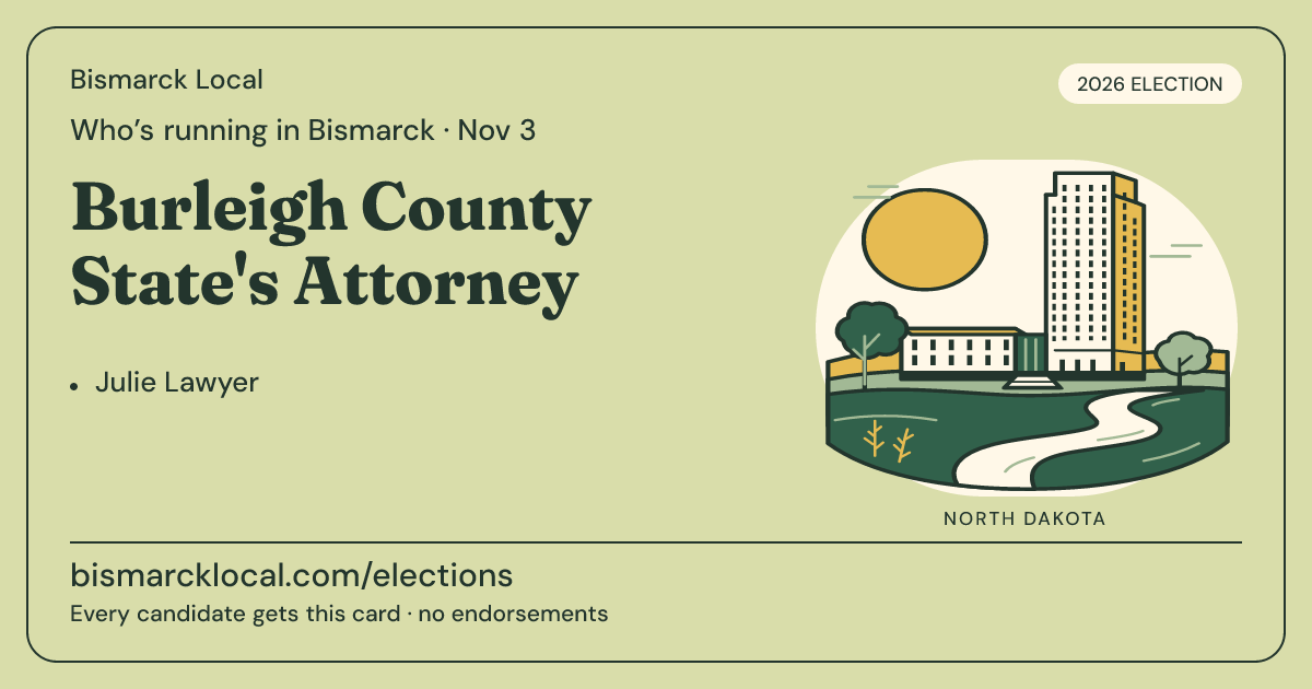 Burleigh County State's Attorney, November 3, 2026 — Bismarck Local race card