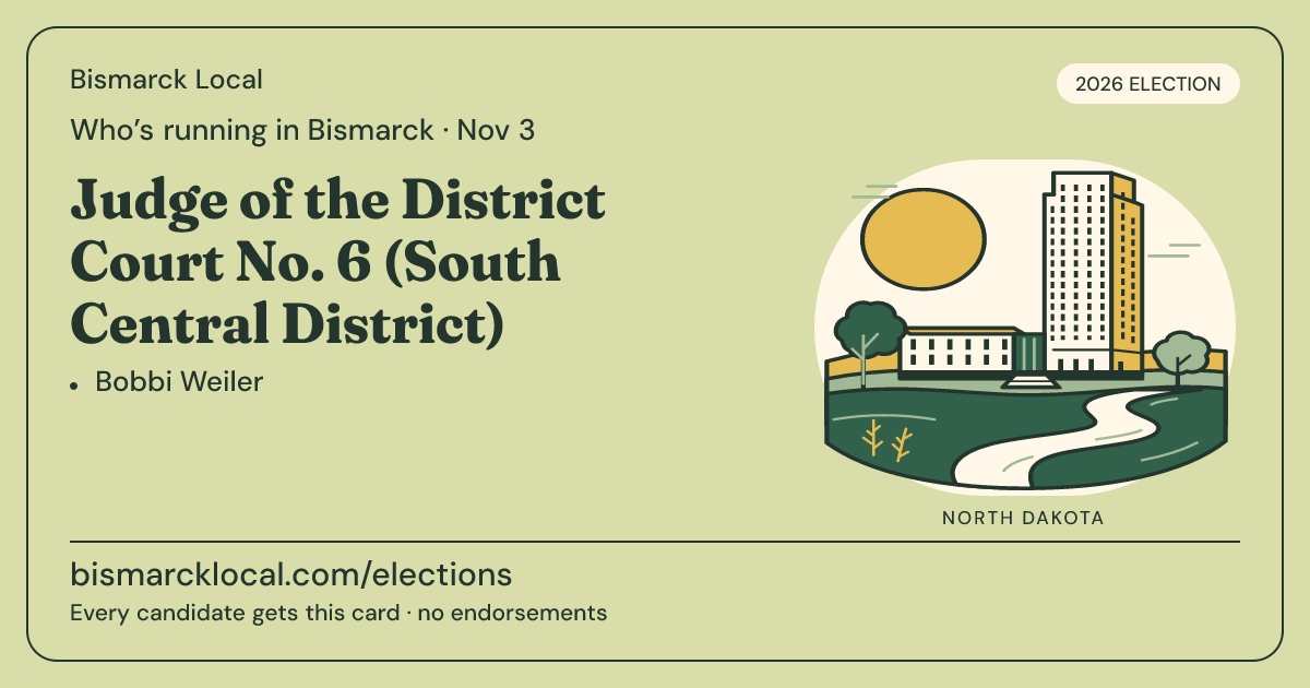 Judge of the District Court No. 6 (South Central District), November 3, 2026 — Bismarck Local race card