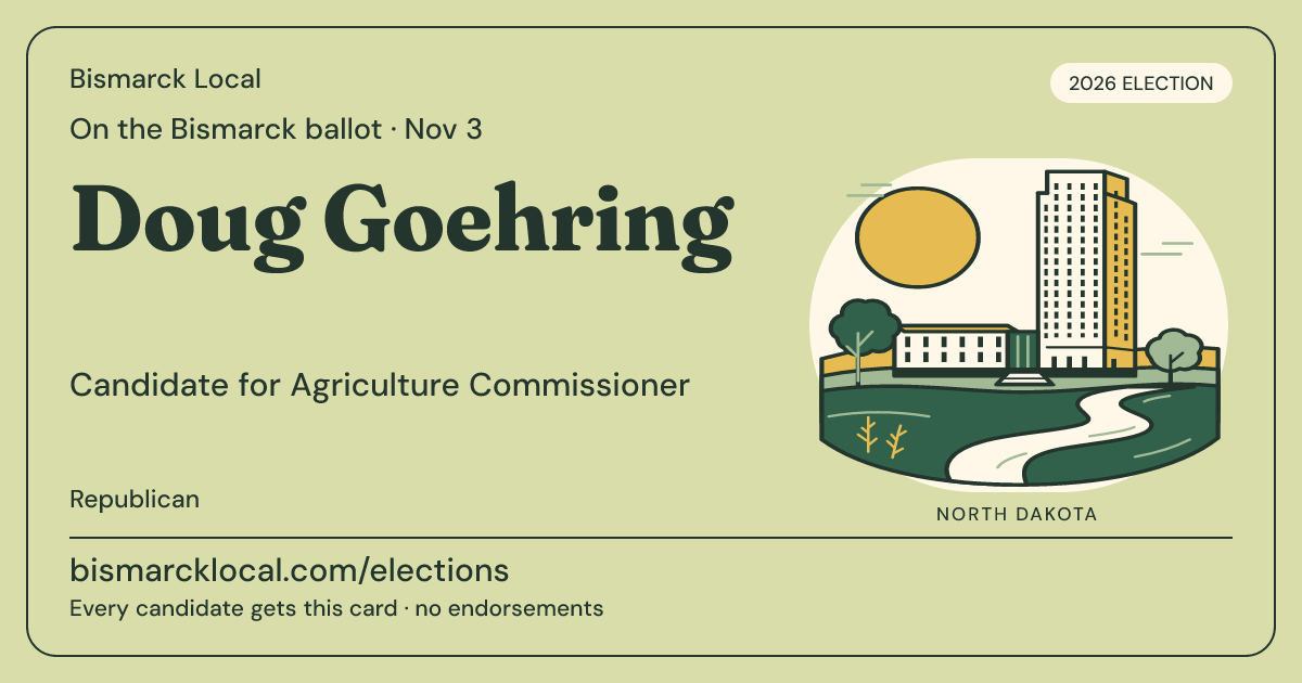 Doug Goehring, Agriculture Commissioner, November 3, 2026 — Bismarck Local candidate card