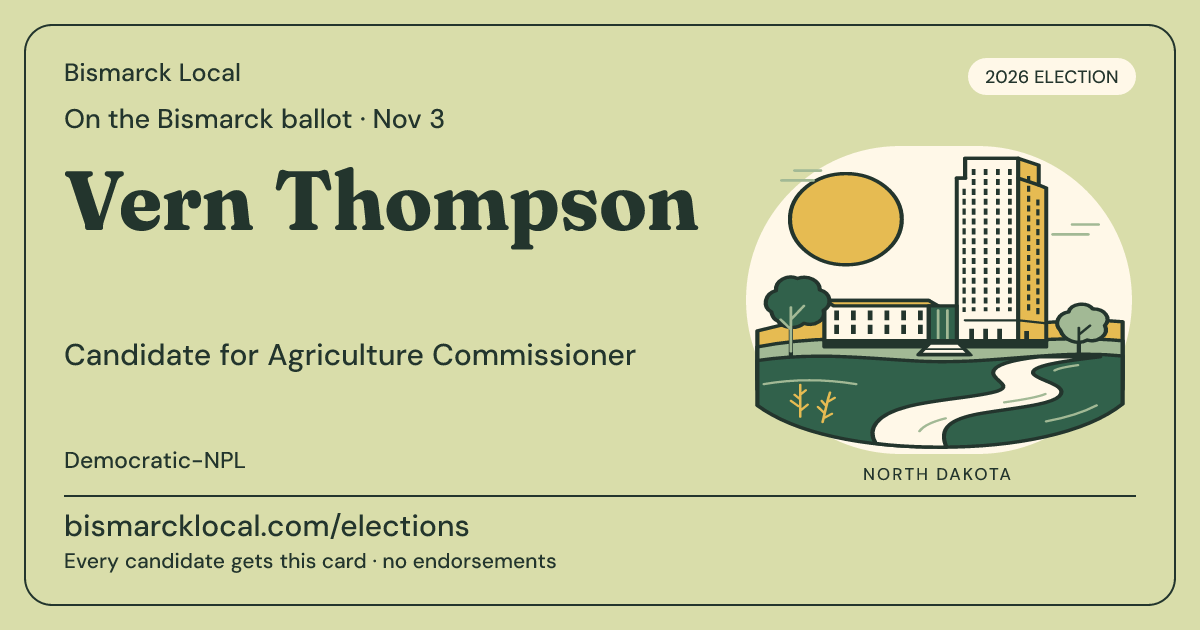 Vern Thompson, Agriculture Commissioner, November 3, 2026 — Bismarck Local candidate card