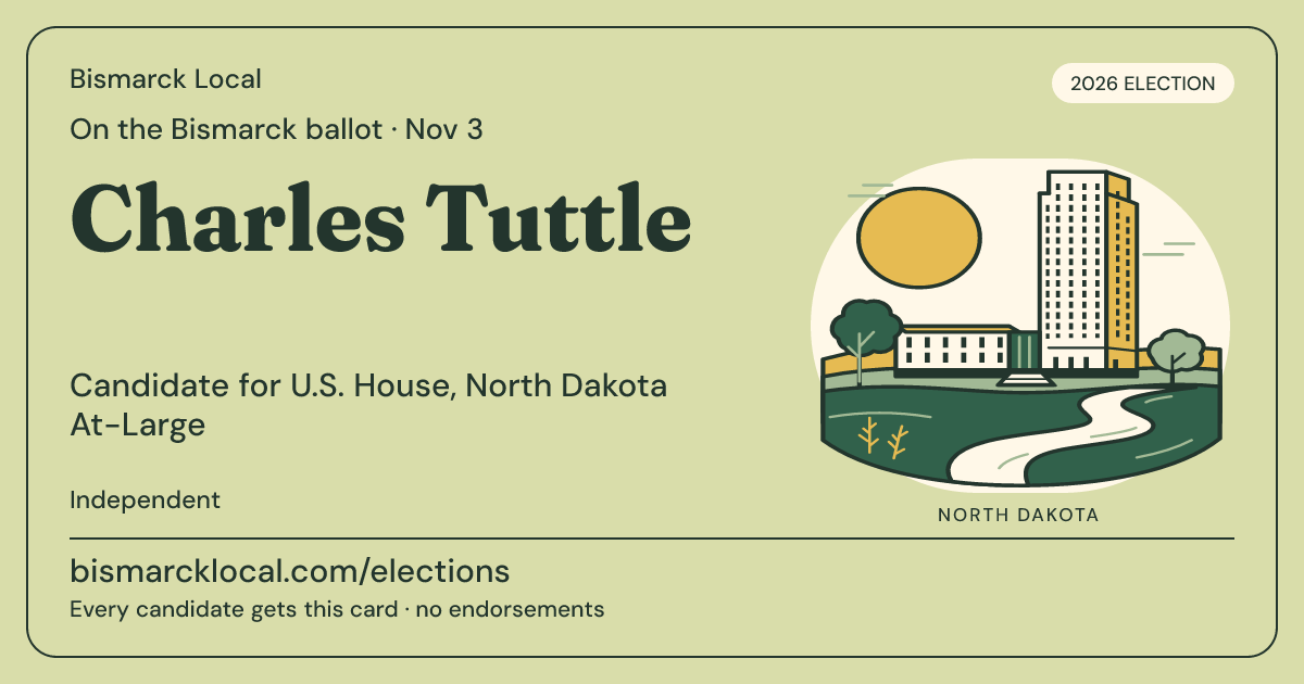 Charles Tuttle, U.S. House, North Dakota At-Large, November 3, 2026 — Bismarck Local candidate card