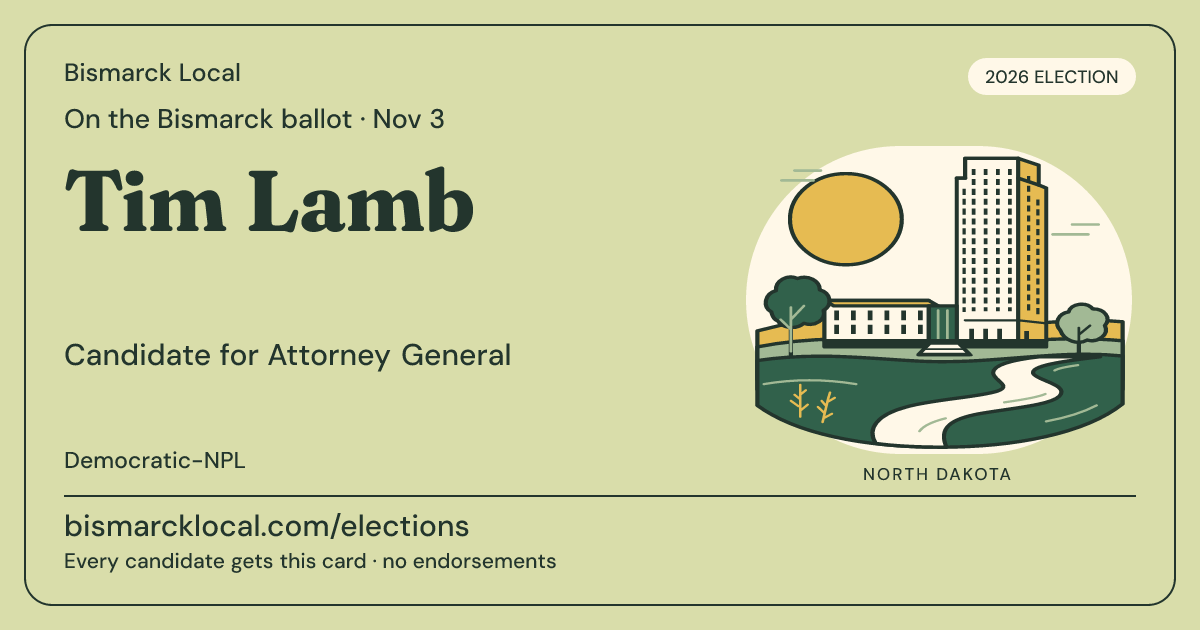 Tim Lamb, Attorney General, November 3, 2026 — Bismarck Local candidate card