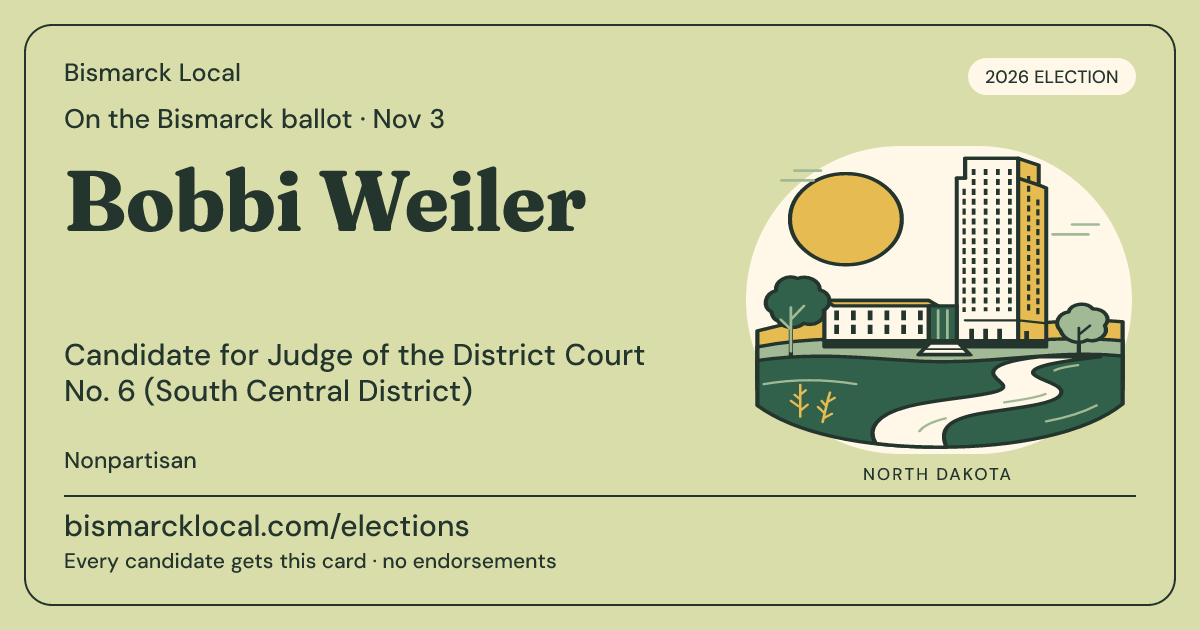 Bobbi Weiler, Judge of the District Court No. 6 (South Central District), November 3, 2026 — Bismarck Local candidate card